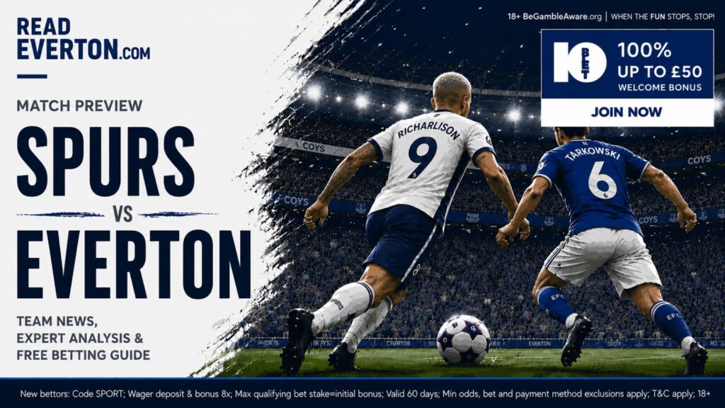 Tottenham vs Everton kick-off, team news, predictions and free betting guide
